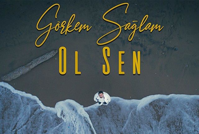 Görkem Sağlam’ın Yeni Teklisi “Ol Sen”