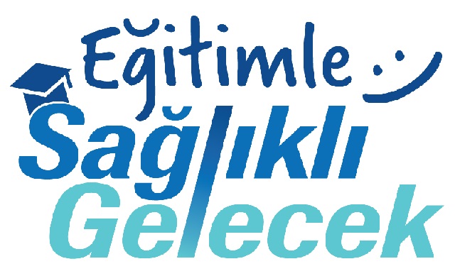 “Eğitimle Sağlıklı Gelecek”