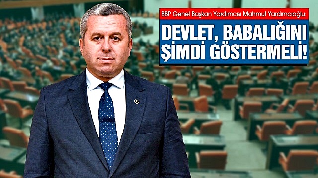 Devlet Babalığını Şimdi Göstermeli