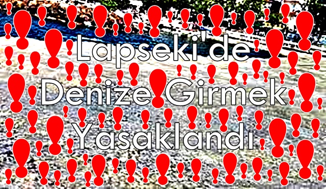 Lapseki’de Denize Girmek Yasaklandı