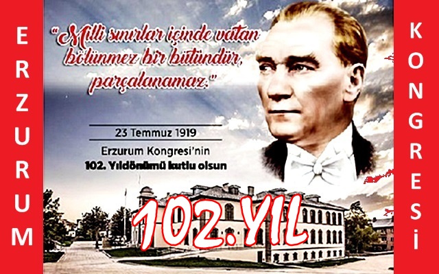 Erzurum Kongresi’nin 102’nci Yılı