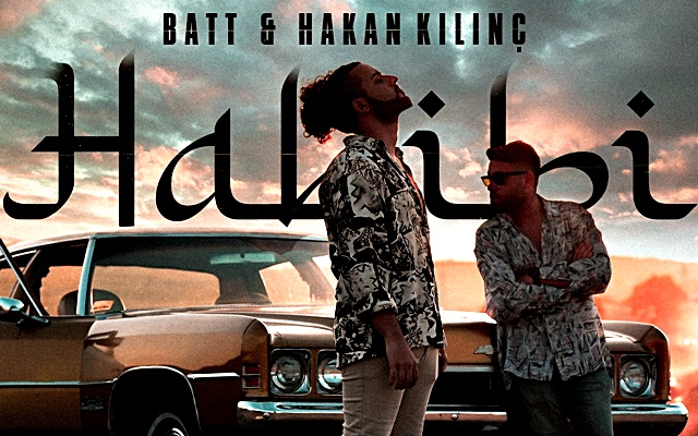 Batt & Hakan Kılınç “Habibi” Yayında