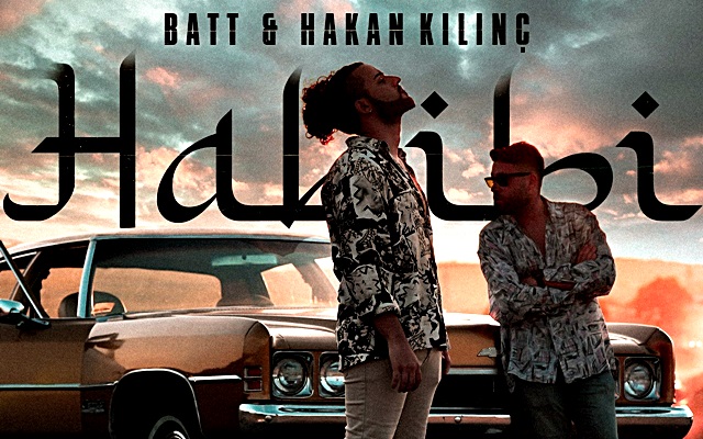 Batt & Hakan Kılınç “Habibi” Yayında