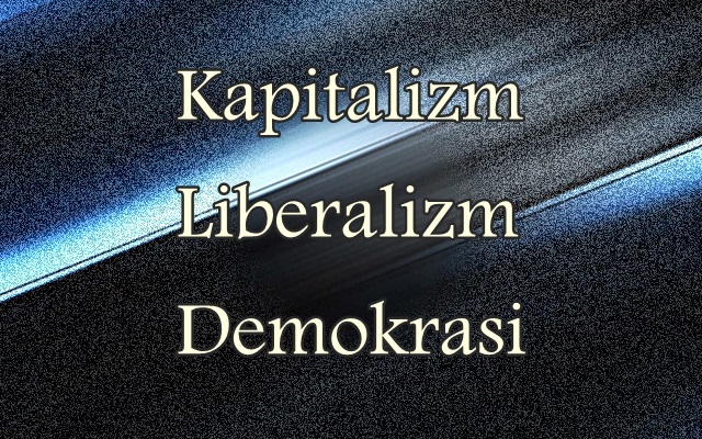 Kapitalizm Liberalizm Demokrasi