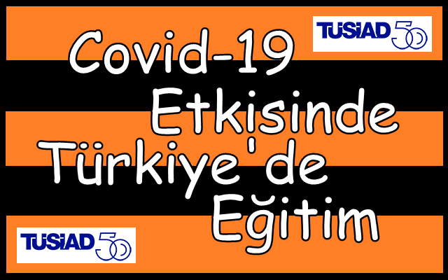 Covid-19 Etkisinde Türkiye’de Eğitim