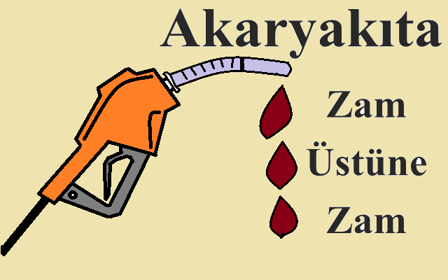 Akaryakıta Zam Üstüne Zam