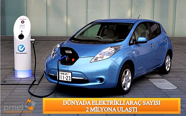 Dünyada Elektrikli Araç Sayısı 2 Milyona Ulaştı