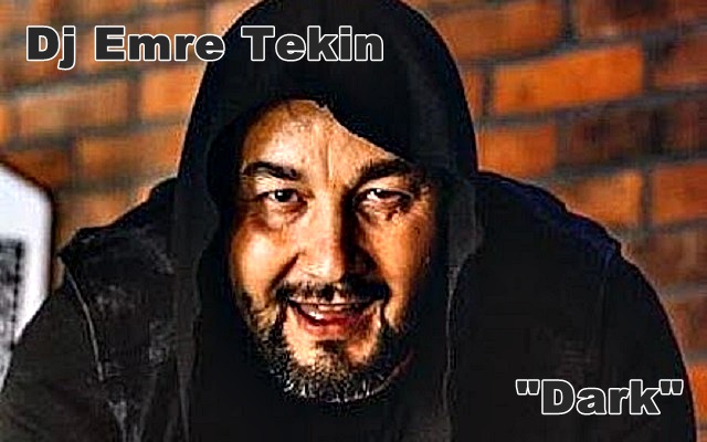 Dj Emre Tekin “Dark” Geliyor