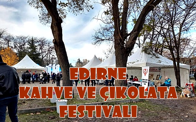 Edirne Kahve ve Çikolata Festivali