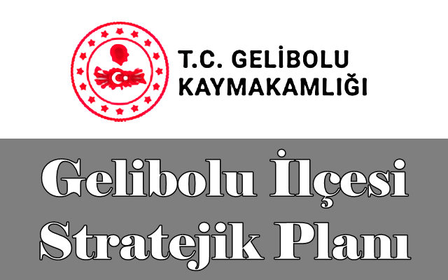 “Gelibolu İlçesi Stratejik Planı” Duyurusu