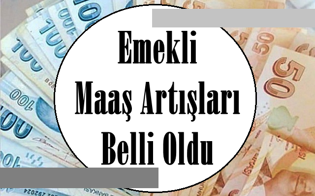 Emekli Maaş Artışları Belli Oldu