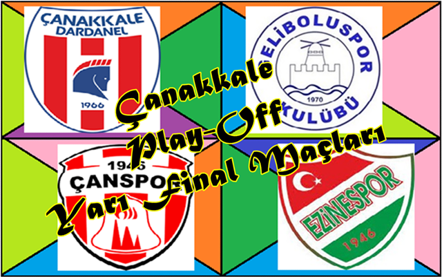 Çanakkale Play-Off Yarı Final Maçları