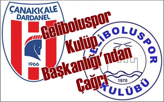 Geliboluspor Kulüp Başkanlığı’ndan Çağrı