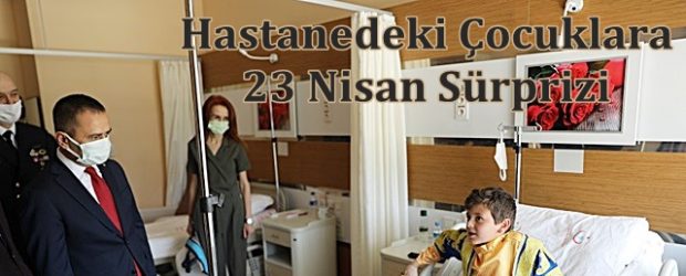 Hastanedeki Çocuklara 23 Nisan Sürprizi