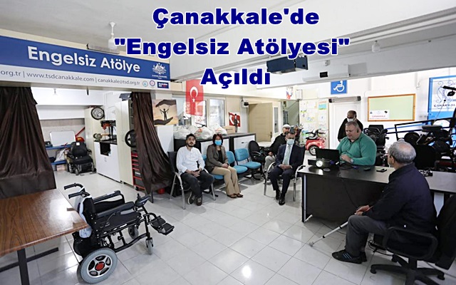 Çanakkale’de “Engelsiz Atölyesi” Açıldı