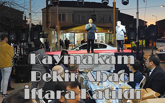 Kaymakam Bekir Abacı İftara Katıldı