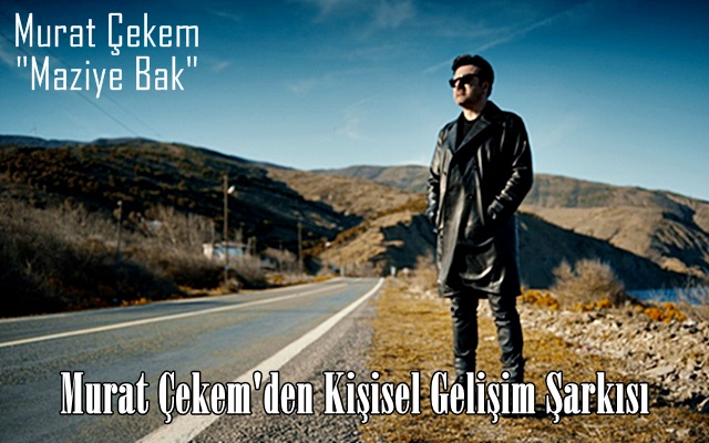 Murat Çekem’den Kişisel Gelişim Şarkısı