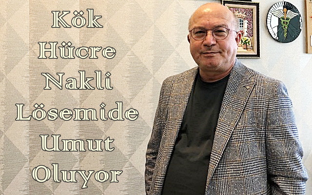 Kök Hücre Nakli Lösemide Umut Oluyor