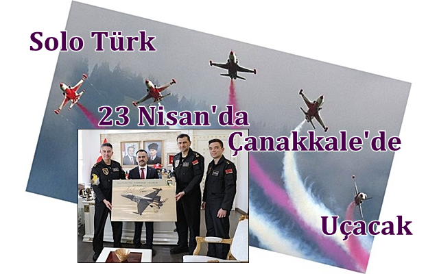 Solo Türk 23 Nisan’da Çanakkale’de Uçacak