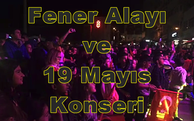 Fener Alayı ve 19 Mayıs Konseri