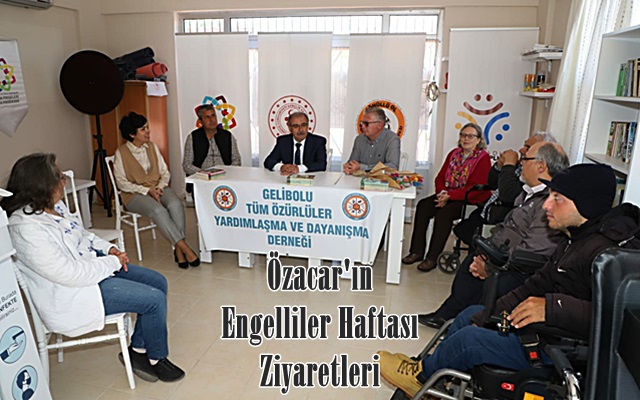 Özacar’ın Engelliler Haftası Ziyaretleri