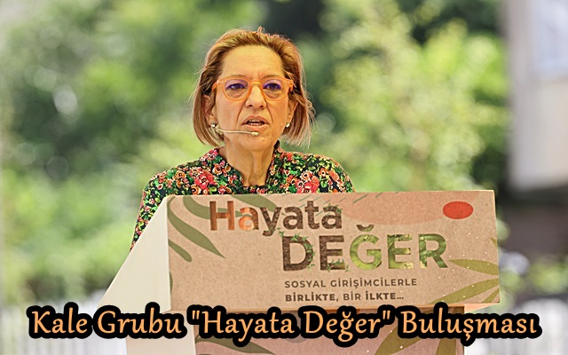 Kale Grubu “Hayata Değer” Buluşması