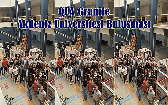 QUA Granite Akdeniz Üniversitesi Buluşması