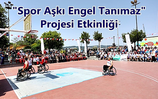 “Spor Aşkı Engel Tanımaz” Projesi Etkinliği