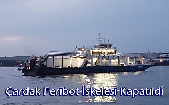 Çardak Feribot İskelesi Kapatıldı