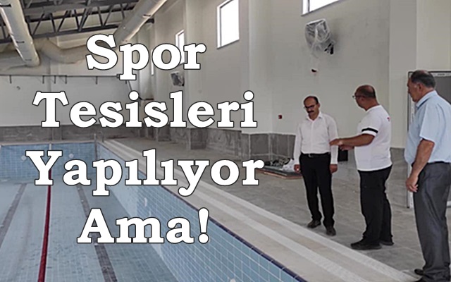 Spor Tesisleri Yapılıyor Ama!