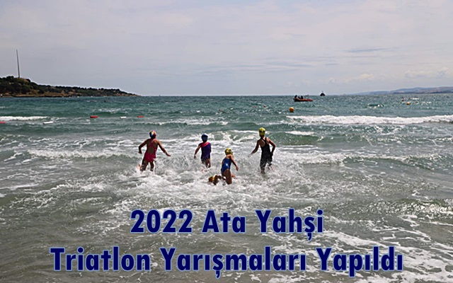 2022 Ata Yahşi Triatlon Yarışmaları Yapıldı