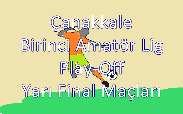 Çanakkale Birinci Amatör Lig Play-Off Maçları