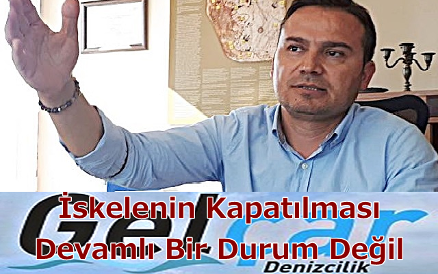 İskelenin Kapatılması Devamlı Bir Durum Değil