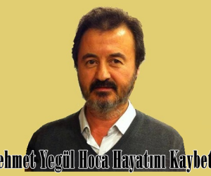 Mehmet Yegül Hoca Hayatını Kaybetti