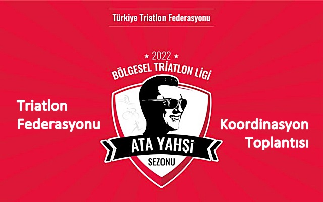 Triatlon Federasyonu Koordinasyon Toplantısı