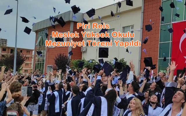 Piri Reis Meslek Yüksek Okulu Mezuniyet Töreni Yapıldı
