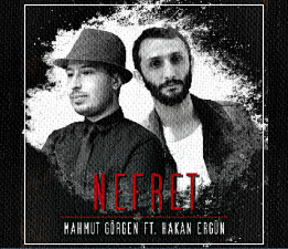 Mahmut Görgen ve Hakan Ergün’den “Nefret”