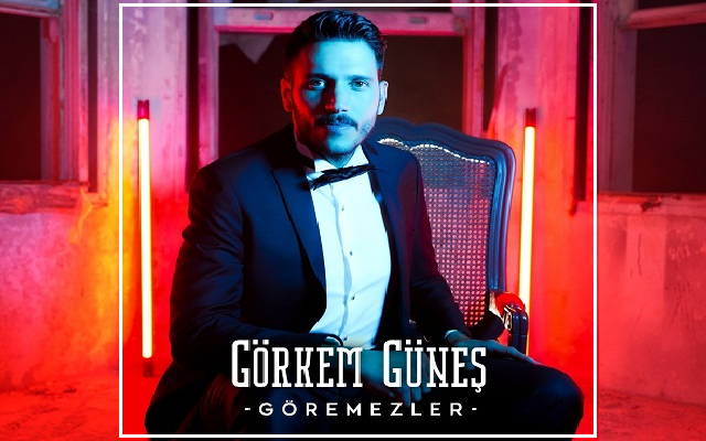 Görkem Güneş “Göremezler” İle İddialı