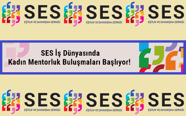 SES İş Dünyasında Kadın Mentorluk Buluşmaları Başlıyor