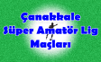 Çanakkale Süper Amatör Lig 21.Hafta Maçları