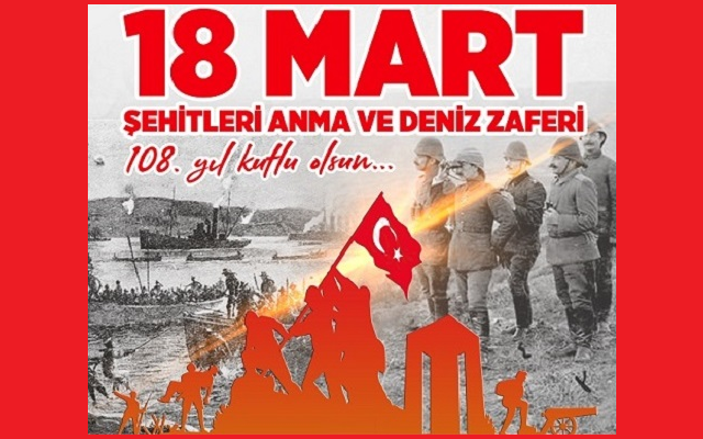 Çanakkale Zaferi’nin 108.Yıldönümü Kutlu Olsun