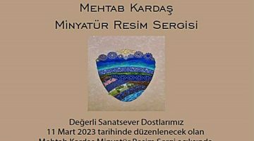Mehtab Kardaş Minyatür Sergisi Açılıyor