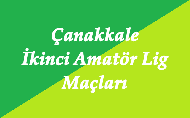 Çanakkale İkinci Amatör Lig 3.Hafta Maçları