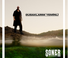 Soner Sarıkabadayı’dan “Dudaklarım Yeminli”