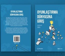 “Oyunlaştırma Dünyasına Giriş” Kitabı Çıktı