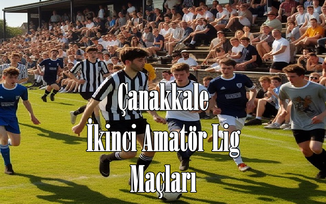 Çanakkale İkinci Amatör Lig 1.Hafta Maçları