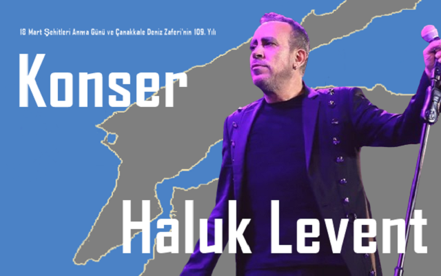 Haluk Levent Konseri 18 Mart’ta Çanakkale’de