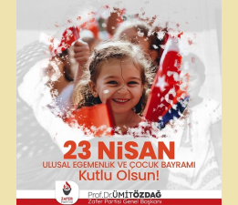 Ümit Özdağ’ın 23 Nisan Özel Kutlama Mesajı