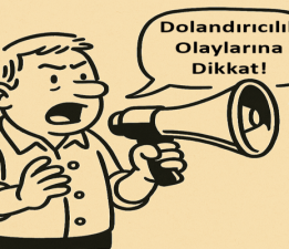 Dolandırıcılık Olaylarına Dikkat!