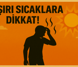 Aşırı Sıcaklara Dikkat!